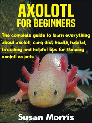cover image of AXOLOTL FOR BEGINNERS